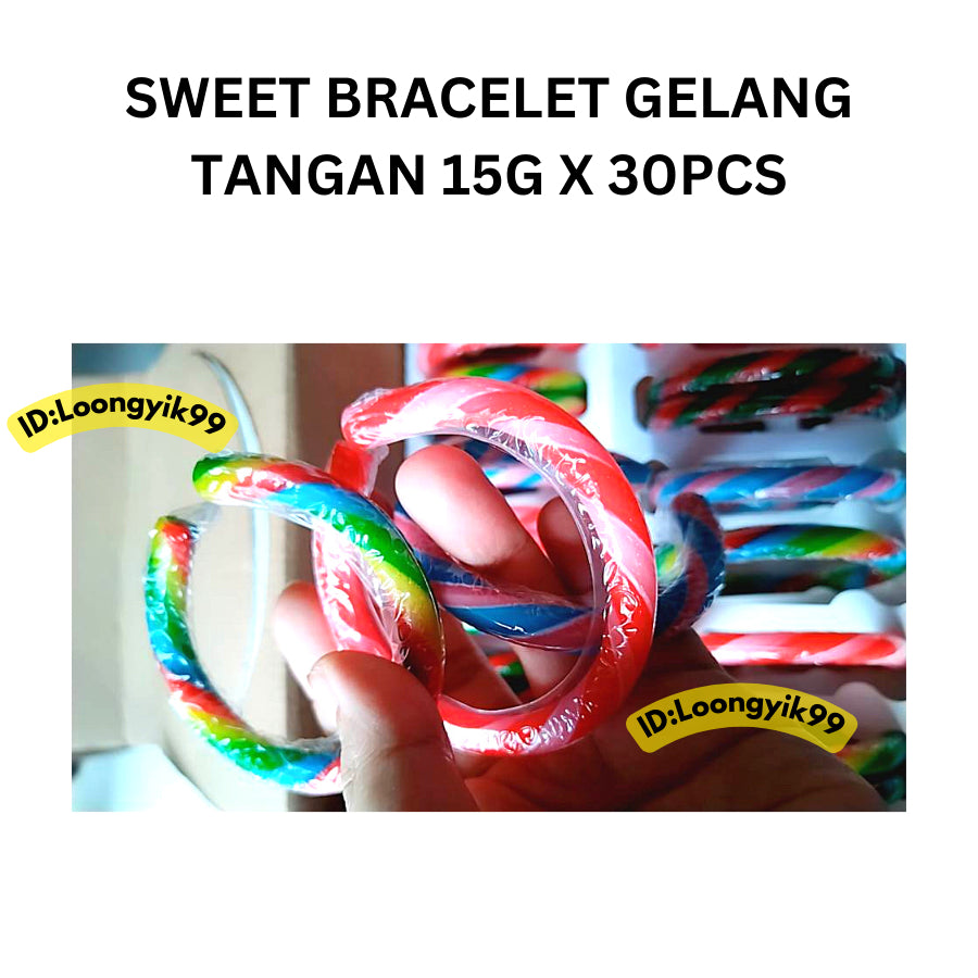 SWEET BRACELET GELANG TANGAN 15G X 30PCS HALAL LOONGYIK99